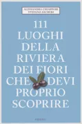 Copertina libro <b>111 luoghi della Riviera dei fiori che devi proprio scoprire</b>