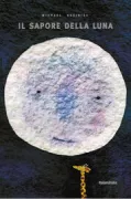 Copertina libro <b>Il sapore della luna<br></b>(titolo originale o altro titolo: <i>Wie schmeckt der Mond?</i>)