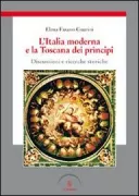 Copertina libro <b>L'Italia moderna e la Toscana dei prìncipi</b>
