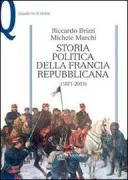 Copertina libro <b>Storia politica della Francia repubblicana (1871-2011)</b>