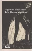 Copertina libro <b>John Silence e altri incubi<br></b>(titolo originale o altro titolo: <i>Tree John Silence stories</i>)
