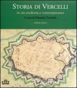 Copertina libro <b>Storia di Vercelli in età moderna e contemporanea</b>