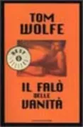 Copertina libro <b>Il falo delle vanità<br></b>(titolo originale o altro titolo: <i>The bonfire of the vanities</i>)