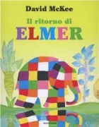 Copertina libro <b>Il ritorno di Elmer<br></b>(titolo originale o altro titolo: <i>Elmer again</i>)