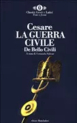 Copertina libro <b>La guerra civile<br></b>(titolo originale o altro titolo: <i>Commentarii de bello civili</i>)