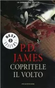 Copertina libro <b>Copritele il volto<br></b>(titolo originale o altro titolo: <i>Cover her face</i>)