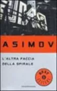 Copertina libro <b>L'altra faccia della spirale<br></b>(titolo originale o altro titolo: <i>Second foundation</i>)