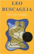 Copertina libro <b>Nati per amare<br></b>(titolo originale o altro titolo: <i>Born for love. -</i>)