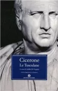 Copertina libro <b>Le Tusculane<br></b>(titolo originale o altro titolo: <i>Tusculanae disputationes</i>)