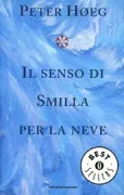 Copertina libro <b>Il senso di Smilla per la neve<br></b>(titolo originale o altro titolo: <i>Frøken Smillas fornemmelse for sne</i>)