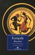 Copertina libro <b>Baccanti<br></b>(titolo originale o altro titolo: <i>Bacchae</i>)