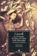 Copertina libro <b>Le avventure di Alice nel paese delle meraviglie Attraverso lo specchio<br></b>(titolo originale o altro titolo: <i>Alice's adventures in Wonderland</i>)