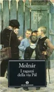 Copertina libro <b>I ragazzi della via Pál<br></b>(titolo originale o altro titolo: <i>A Pál-utcai fiúk</i>)