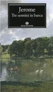 Copertina libro <b>Tre uomini in barca<br></b>(titolo originale o altro titolo: <i>Three men in a boat</i>)