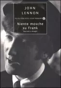 Copertina libro <b>Niente mosche su Frank<br></b>(titolo originale o altro titolo: <i>In his own write & a spaniard in the works</i>)
