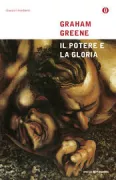 Copertina libro <b>Il potere e la gloria<br></b>(titolo originale o altro titolo: <i>The power and the glory</i>)