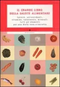 Copertina libro <b>Il grande libro della salute alimentare</b>