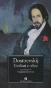 Copertina libro <b>Umiliati e offesi<br></b>(titolo originale o altro titolo: <i>Unižennye i oskorblënnye</i>)
