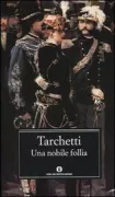 Copertina libro <b>Una nobile follia<br></b>(titolo originale o altro titolo: <i>Una nobile follìa</i>)