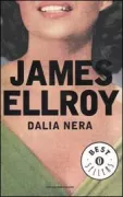 Copertina libro <b>Dalia nera<br></b>(titolo originale o altro titolo: <i>The black dahlia</i>)