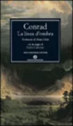 Copertina libro <b>La linea d'ombra<br></b>(titolo originale o altro titolo: <i>The shadow line</i>)