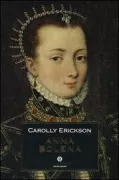 Copertina libro <b>Anna Bolena<br></b>(titolo originale o altro titolo: <i>Mistress Anne : the exceptional life of Anne Boleyn</i>)