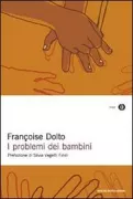 Copertina libro <b>I problemi dei bambini<br></b>(titolo originale o altro titolo: <i>Les étapes majeures de l'enfance</i>)