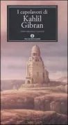 Copertina libro <b>I capolavori di Kahlil Gibran con un saggio di Suheil Bushrui</b>