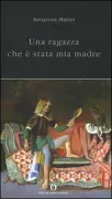 Copertina libro <b>Una ragazza che è stata mia madre</b>