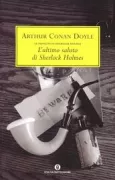 Copertina libro <b>L'ultimo saluto di Sherlock Holmes<br></b>(titolo originale o altro titolo: <i>His last bow</i>)