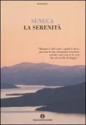 Copertina libro <b>La serenità<br></b>(titolo originale o altro titolo: <i>De tranquillitate animi</i>)