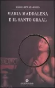 Copertina libro <b>Maria Maddalena e il Santo Graal<br></b>(titolo originale o altro titolo: <i>The woman with the alabaster jar. Mary Magdalen and the holy grail</i>)