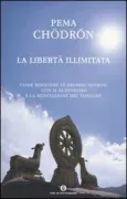 Copertina libro <b>La libertà illimitata<br></b>(titolo originale o altro titolo: <i>Tonglen</i>)