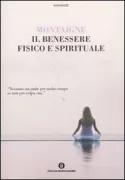 Copertina libro <b>Il benessere fisico e spirituale</b>