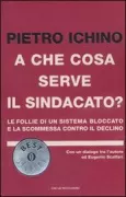 Copertina libro <b>A che cosa serve il sindacato?</b>
