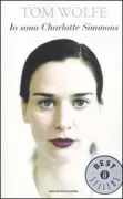 Copertina libro <b>Io sono Charlotte Simmons<br></b>(titolo originale o altro titolo: <i>I am Charlotte Simmons</i>)
