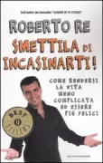 Copertina libro <b>Smettila di incasinarti!</b>