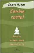 Copertina libro <b>Cambia rotta!<br></b>(titolo originale o altro titolo: <i>Making a change for good</i>)
