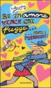Copertina libro <b>Se in amore vince chi fugge ... prova a prendermi!<br></b>(titolo originale o altro titolo: <i>Mates, dates and great escapes</i>)