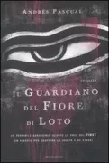 Copertina libro <b>Il guardiano del fiore di loto<br></b>(titolo originale o altro titolo: <i>El guardián de la flor de loto</i>)