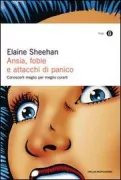 Copertina libro <b>Ansia, fobie e attacchi di panico<br></b>(titolo originale o altro titolo: <i>Anxiety, phobias & panic attacks</i>)