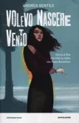 Copertina libro <b>Volevo nascere vento</b>