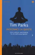 Copertina libro <b>Insegnaci la quiete<br></b>(titolo originale o altro titolo: <i>Teach us to sit still</i>)