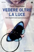 Copertina libro <b>Vedere oltre la luce<br></b>(titolo originale o altro titolo: <i>Entdecke deine Sensitivität</i>)