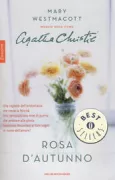 Copertina libro <b>Rosa d'autunno<br></b>(titolo originale o altro titolo: <i>The rose and the yew tree</i>)