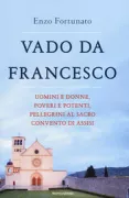 Copertina libro <b>Vado da Francesco</b>