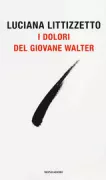 Copertina libro <b>I Dolori del giovane Walter</b>