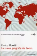 Copertina libro <b>La nuova geografia del lavoro<br></b>(titolo originale o altro titolo: <i>New geography of jobs</i>)