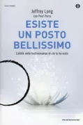 Copertina libro <b>Esiste un posto bellissimo<br></b>(titolo originale o altro titolo: <i>Evidence of the afterlife</i>)
