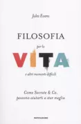 Copertina libro <b>Filosofia per la vita e altri momenti difficili<br></b>(titolo originale o altro titolo: <i>Philosophy for life and other dangerous situations</i>)